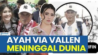 KABAR DUKA, AYAH VIA VALLEN MENINGGAL DUNIA screenshot 4