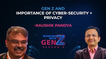 Why is Cybersecurity gaining so much importance and what are the implications to Gen Z ?
