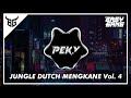 DJ JUNGLE DUTCH MENGKANE Vol. 4 REMIX 2023