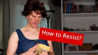 How to Re$ist?