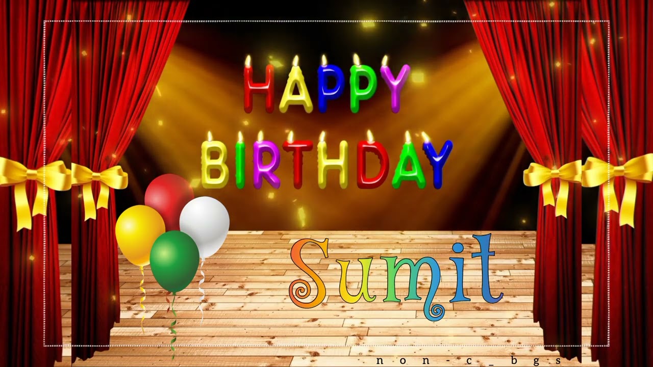 Happy Birthday Sumit status video।। Sumit Name Birthday Status।। Non-copyright bg sound 