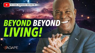 'Beyond' Beyond Living! w/ Michael B. Beckwith