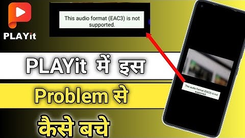Playit EAC3 Audio Not Supported Problem Slove | How To Fix Playit EAC3 Audio Not Supported