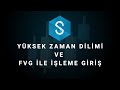 Eğitim Serisi - Yüksek Zaman Dilimi Analizi Ve FVG İle İşlemlere Giriş