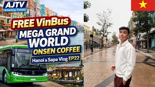 Famous Hanoi & Sapa Vietnam Vlog EP22: Riding Free VinBus to Mega Grand World Hanoi & Trying Onsen Coffee Net Worth