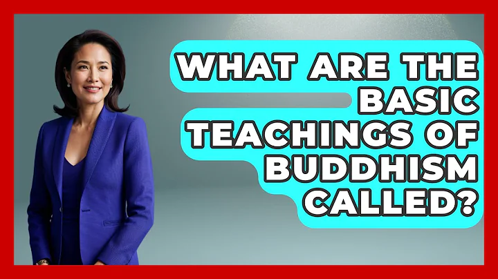 What Are The Basic Teachings Of Buddhism Called? - Spiritual Universe Unlocked