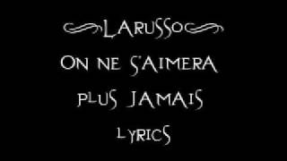 Larusso - On Ne S'Aimera Plus Jamais lyrics chords sheet