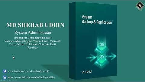 VEEAM Backup and Replication info | Md. Shehab Uddin |