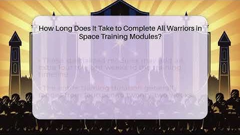 How Long Does It Take to Complete All Warriors in Space Training Modules? - Warriors In Space