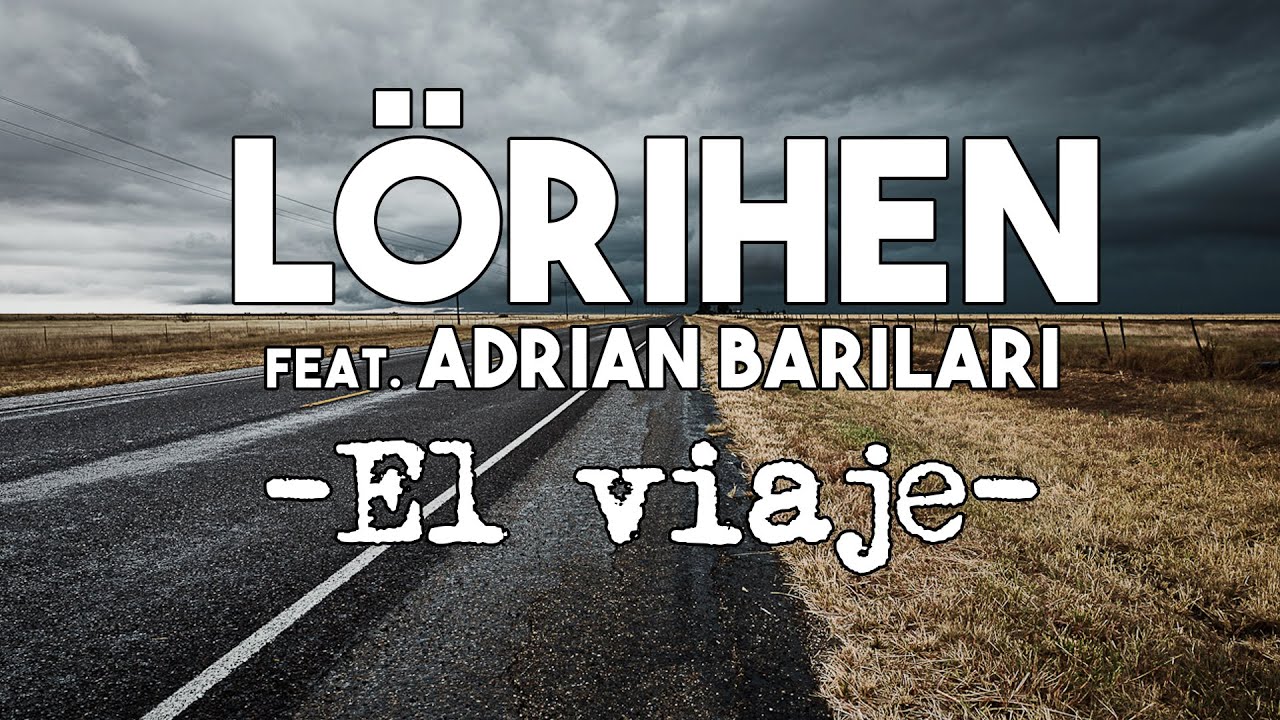 LÖRIHEN: El Viaje Feat. Adrian Barilari (Videoclip Oficial)