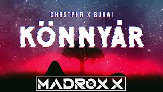 CHRSTPHR X BURAI - Könnyár (DJ MADROXX REMIX)
