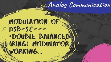 #GenerationOf_DSBSC RING Modulators (Double Balanced) #CompleteKnowledge in English | Analog Comm.