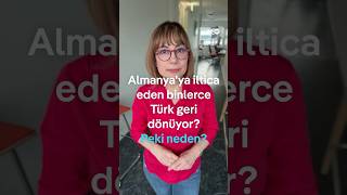 Almanyaya Iltica Eden Türkler Neden Türkiyeye Dönüyor?