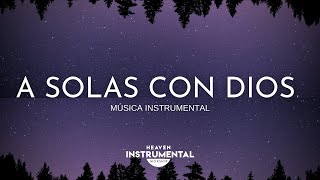 ‍️Tiempo Con Dios / Música Instrumental / Paz Espiritual ‍️