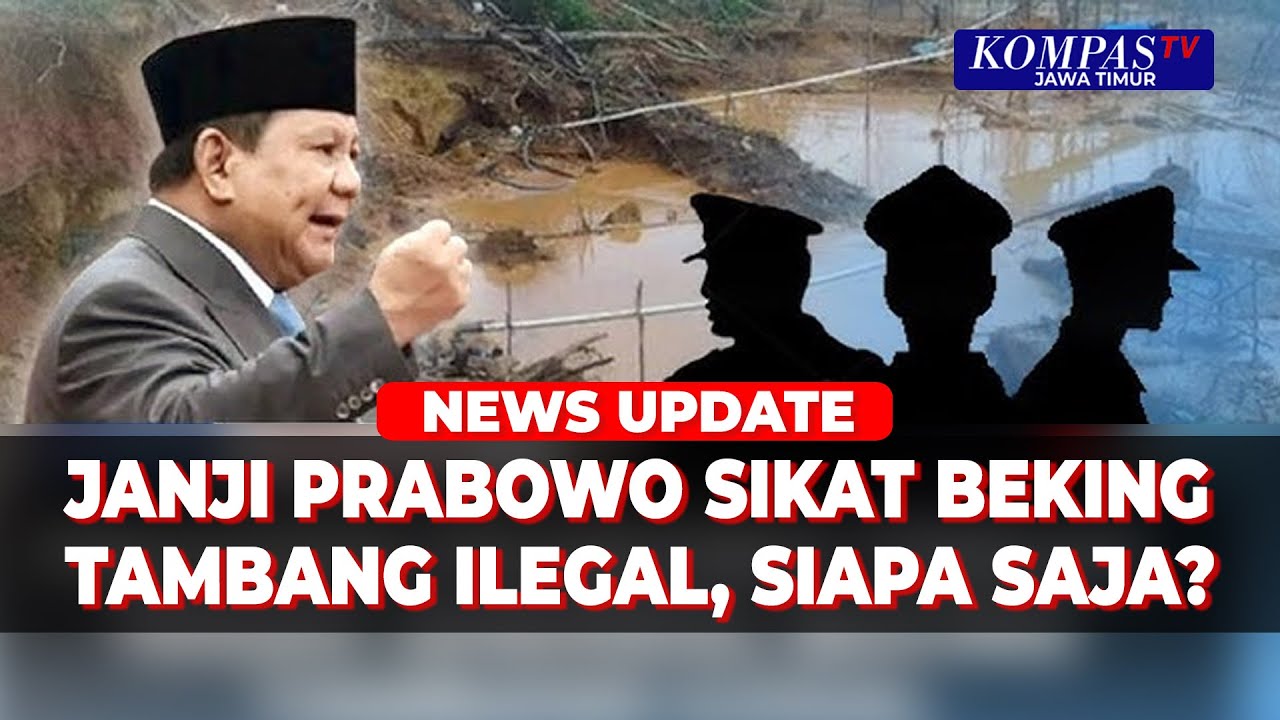 Presiden Prabowo Janji Sikat Beking Tambang Ilegal, Termasuk Mafia Oligarki
