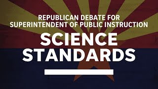 Science standards in schools: Republican debate for Arizona Superintendent of Public Instruction