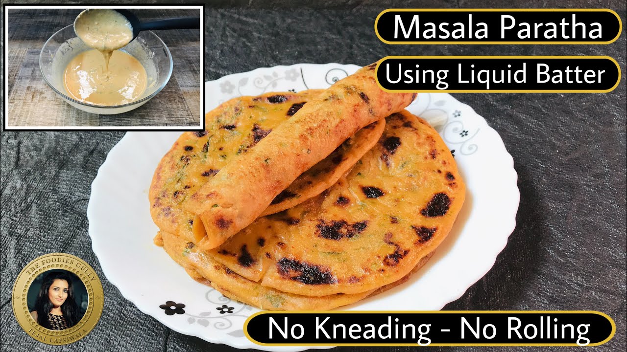 Wheat Flour Masala Paratha recipe with Liquid Dough | No kneading No rolling Paratha Recipe | The Foodies Gully Kitchen