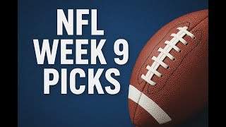 Week 9 NFL Picks and Predictions!