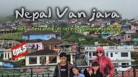berkunjung ke desa tercantik di lereng gunung sumbing  || NEPAL VAN JAVA