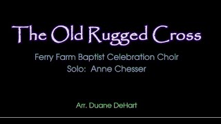 Vignette de la vidéo "The Old Rugged Cross   FFBC Choir"