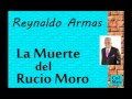 Reynaldo Armas: La Muerte del Rucio Moro.