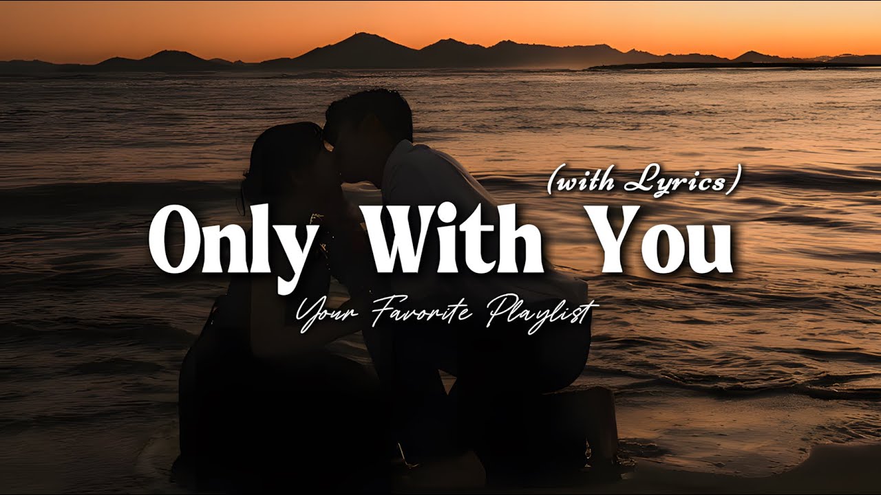 Only With You - Romantic Love Song | Lyric Video - YouTube