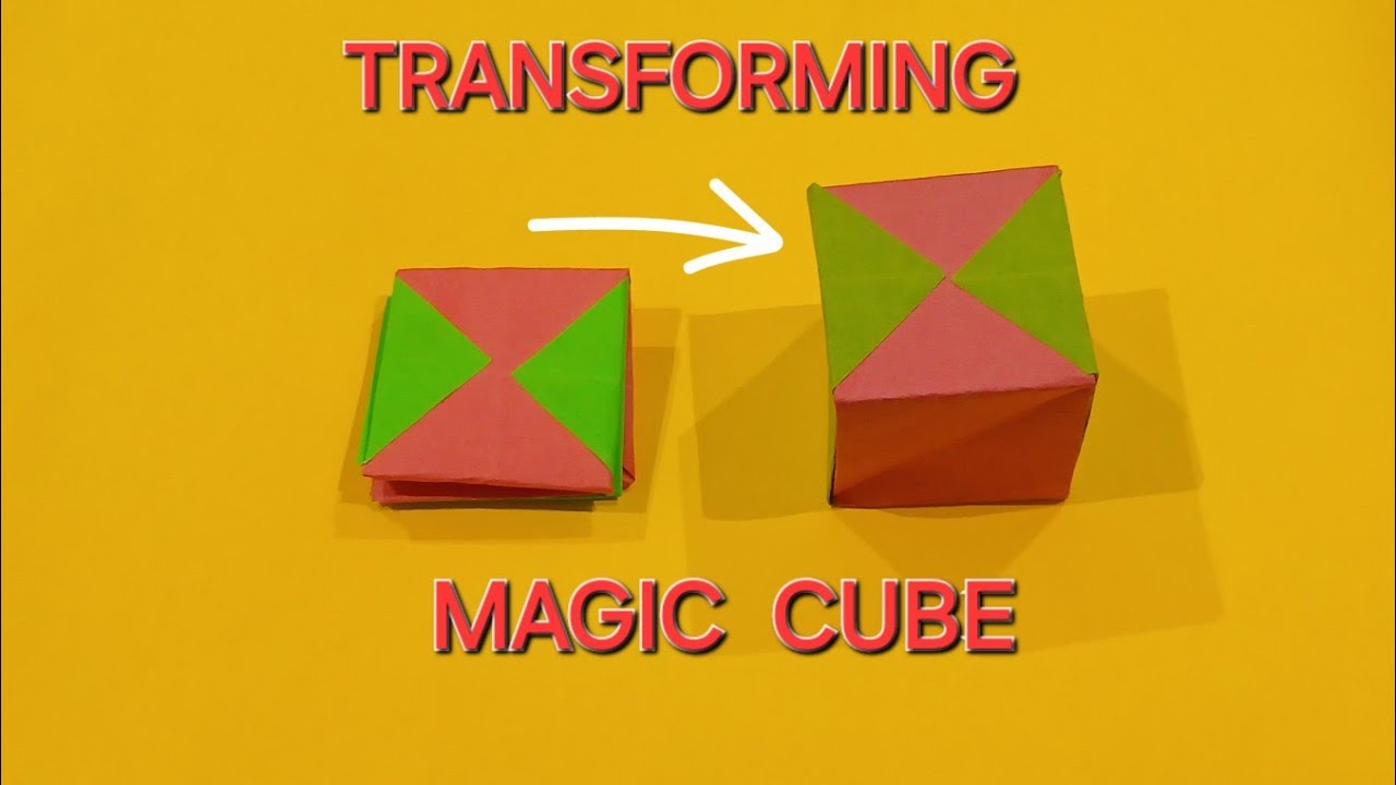 ORIGAMI PAPER MAGIC CUBE ||HOW TO MAKE A TRANSFORMING ORIGAMI MAGIC ...