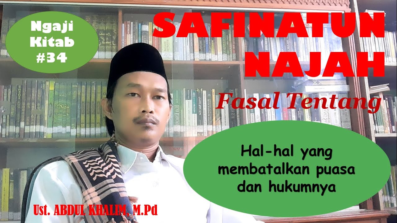 Ngaji Kitab Safinatun Najah #34: Fasal Tentang Hal-Hal Yang Membatalkan Puasa dan Hukumnya