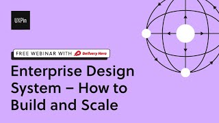 Enterprise Design System – How to Build and Scale Webinar