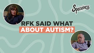 S2_Ep-6: Did He Just Say That Our Response to RFK Jr. and the Autism Destroyed Families Comment