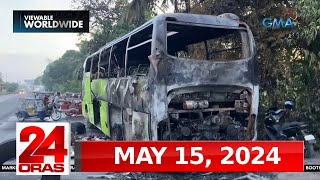 24 Oras Express: May 15, 2024 [HD]