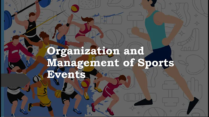 ORGANIZATION AND MANAGEMENT OF SPORTS EVENTS VIDEO LESSON - DayDayNews