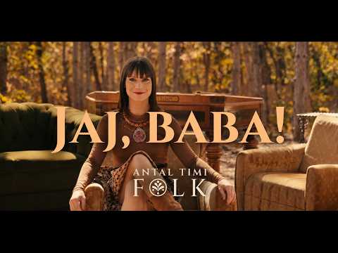 Antal Timi Folk - Jaj, baba! (Official Music Video)