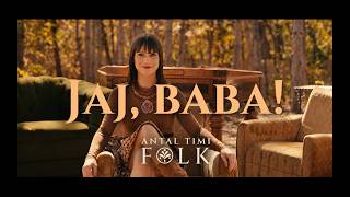 Antal Timi Folk - Jaj, baba!