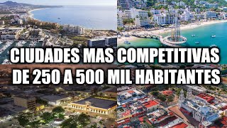 Top 10 Ciudades más Competitivas de 250 mil a 500 mil Habitantes by Versus Mx 8,534 views 2 years ago 12 minutes, 13 seconds