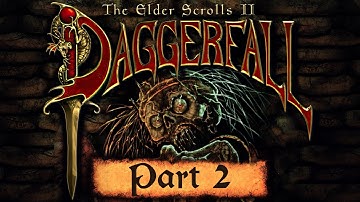 The Elder Scrolls II: Daggerfall - Part 2 - Why Is Everything So Horny?
