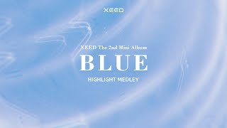 XEED The 2nd Mini Album 'BLUE' Highlight Medley