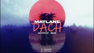 Matlane - Dach (NIGHTNOIZ REMIX)