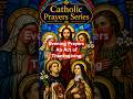 An Act of Thanksgiving - Evening Prayers - Catholic Prayers Series #catholicprayer
