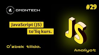 JS kursi | 29. Amaliyot to'liq.