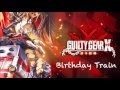 Guilty Gear Xrd -SIGN- OST Birthday Train