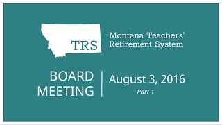 August 3, 2016 TRS Board meeting - Part 1
