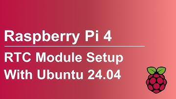 How To Setup A Real Time Clock on A Raspberry Pi 4 Using Ubuntu 24 04