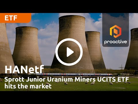 HANetf new Sprott Junior Uranium Miners UCITS ETF hits the market, focused on smaller miners