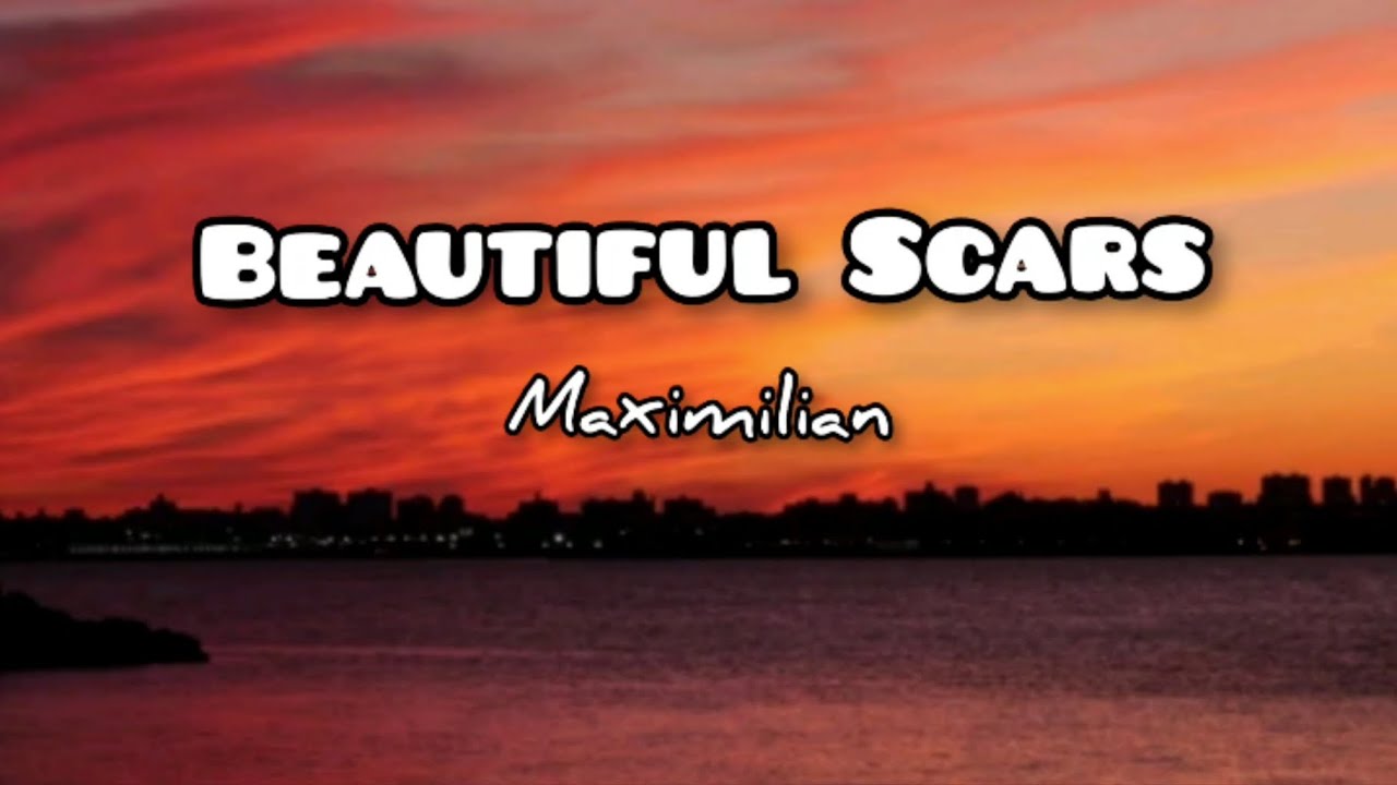 Beautiful scars (Lyrics) - Maximilian - YouTube