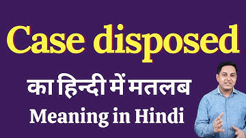 Case disposed meaning in Hindi | Case disposed ka kya matlab hota hai | daily use English words
