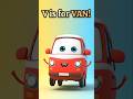 V is for Van 🚐 | Learn ABC!