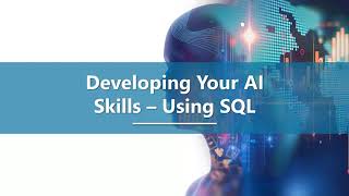 Artificial Intelligence In Digital Marketing | Video 9 | Developing Your AI Skills - Using SQL Chapter 9 Developing Your Ai Skills Using Sql
