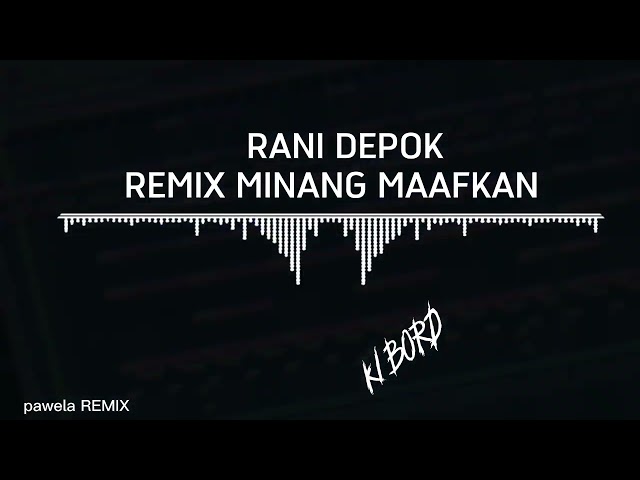 MAAFKAN RANI DEPOK FT AMBRIN NANI REMIXSONG TERBARU vERSI KIBORD class=