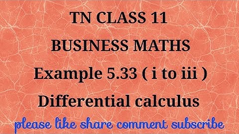 Tn 11 b. m |example 5.33 ( i to iii) |state board|Differerential calculus|chapter 5|gmrrao maths|